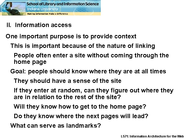 II. Information access One important purpose is to provide context This is important because