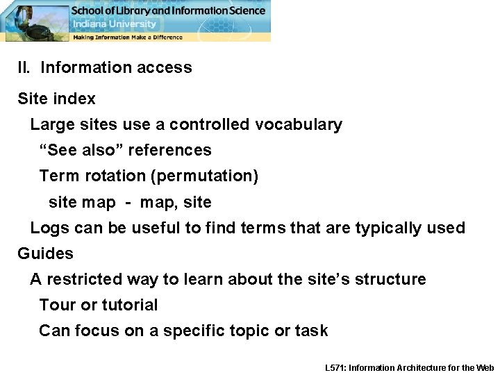 II. Information access Site index Large sites use a controlled vocabulary “See also” references