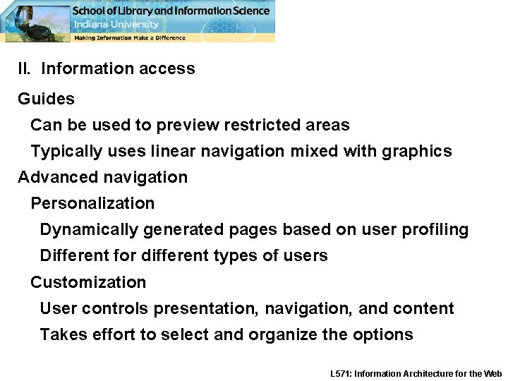 II. Information access Guides Can be used to preview restricted areas Typically uses linear