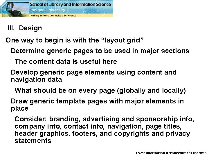 III. Design One way to begin is with the “layout grid” Determine generic pages