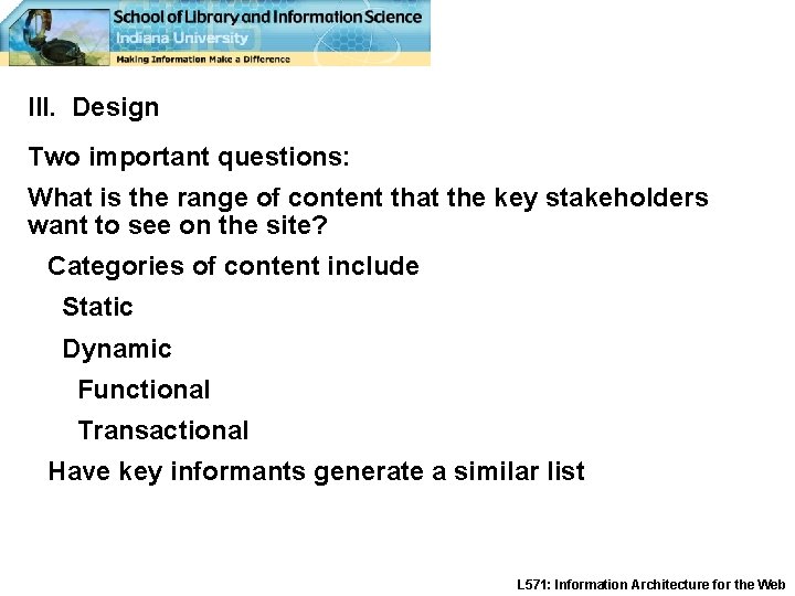 III. Design Two important questions: What is the range of content that the key