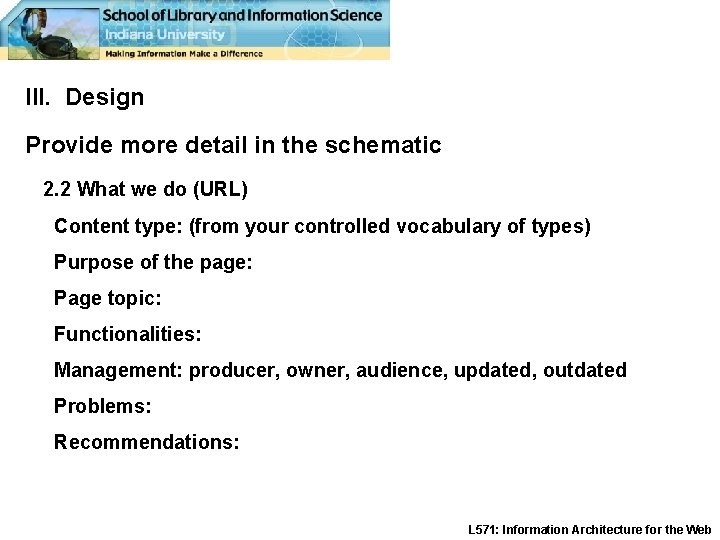 III. Design Provide more detail in the schematic 2. 2 What we do (URL)