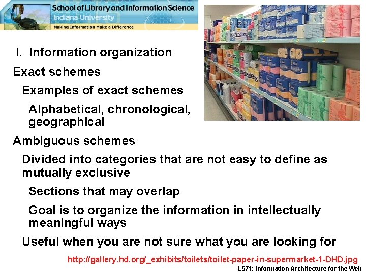 I. Information organization Exact schemes Examples of exact schemes Alphabetical, chronological, geographical Ambiguous schemes