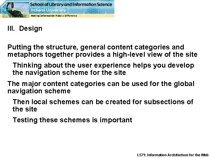 III. Design Putting the structure, general content categories and metaphors together provides a high-level