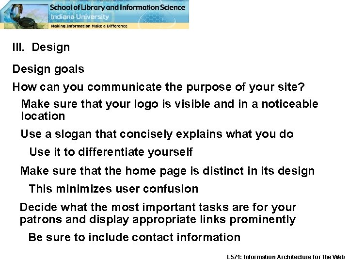 III. Design goals How can you communicate the purpose of your site? Make sure