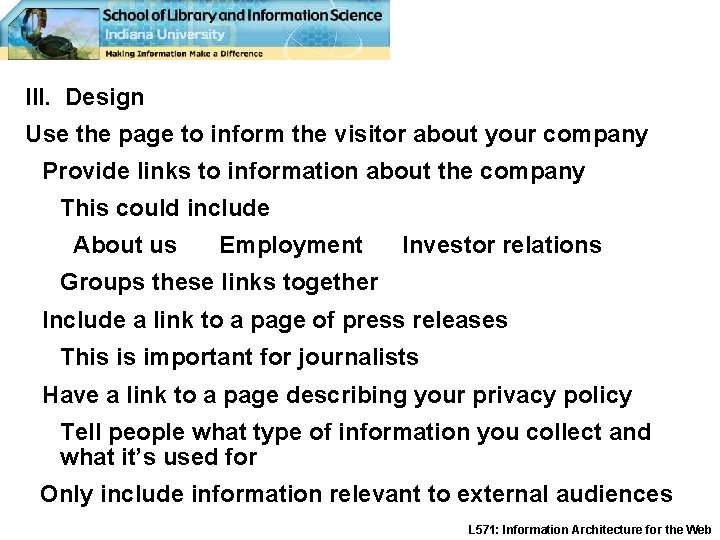 III. Design Use the page to inform the visitor about your company Provide links