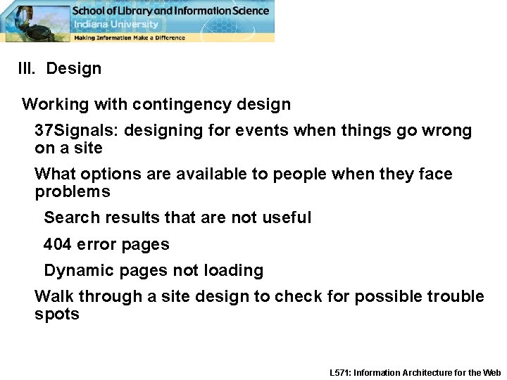 III. Design Working with contingency design 37 Signals: designing for events when things go