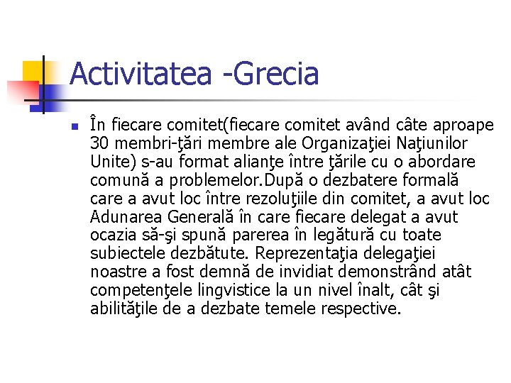 Activitatea -Grecia n În fiecare comitet(fiecare comitet având câte aproape 30 membri-ţări membre ale