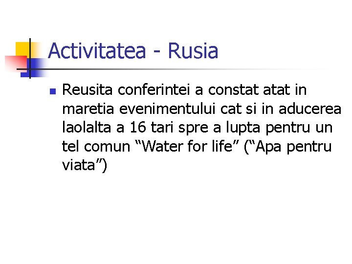 Activitatea - Rusia n Reusita conferintei a constat atat in maretia evenimentului cat si