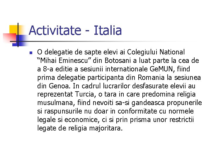 Activitate - Italia n O delegatie de sapte elevi ai Colegiului National “Mihai Eminescu”