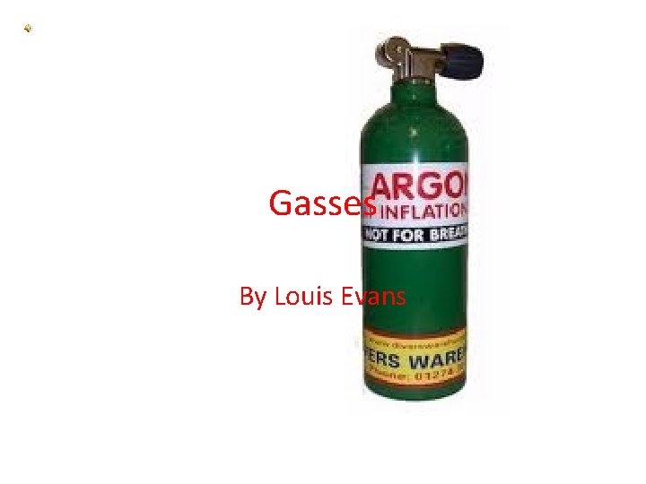 Gasses By Louis Evans 