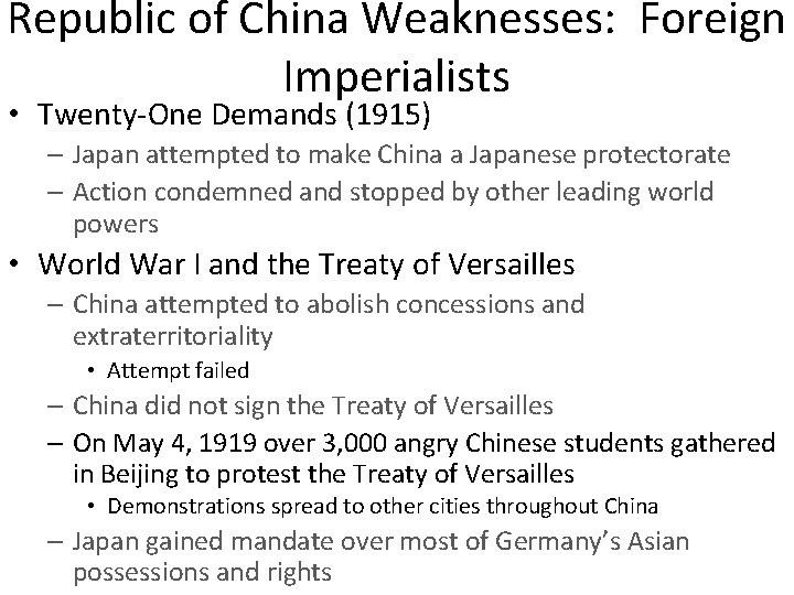 Republic of China Weaknesses: Foreign Imperialists • Twenty-One Demands (1915) – Japan attempted to