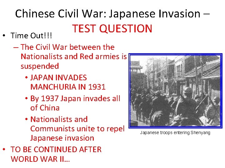  • Chinese Civil War: Japanese Invasion – TEST QUESTION Time Out!!! – The