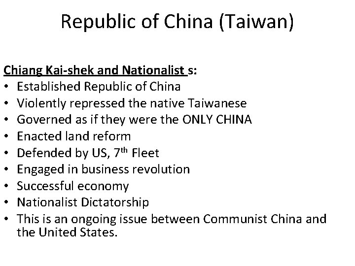 Republic of China (Taiwan) Chiang Kai-shek and Nationalist s: • Established Republic of China