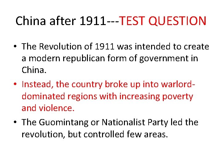 China after 1911 ---TEST QUESTION • The Revolution of 1911 was intended to create