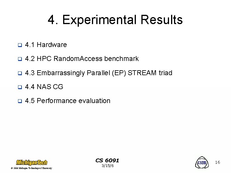 4. Experimental Results q 4. 1 Hardware q 4. 2 HPC Random. Access benchmark