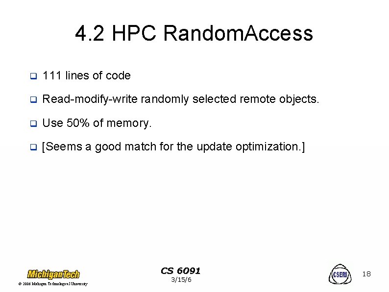 4. 2 HPC Random. Access q 111 lines of code q Read-modify-write randomly selected