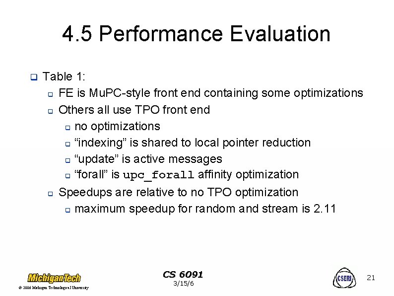 4. 5 Performance Evaluation q Table 1: q FE is Mu. PC-style front end