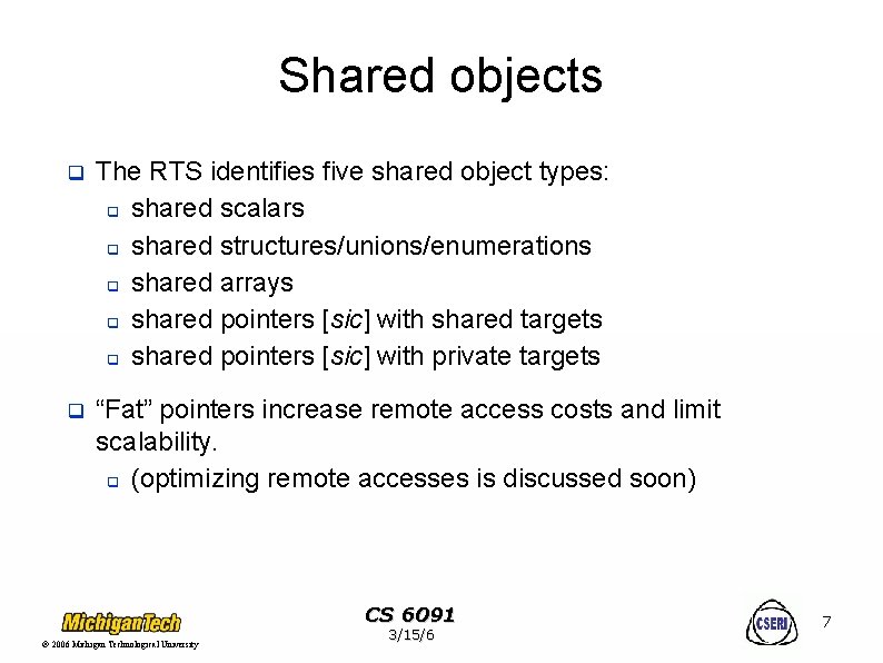 Shared objects q The RTS identifies five shared object types: q shared scalars q