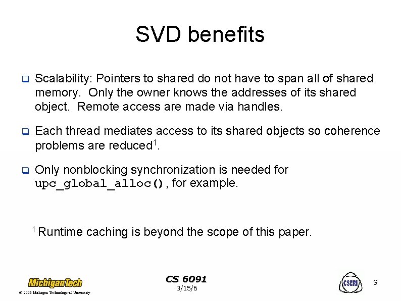 SVD benefits q Scalability: Pointers to shared do not have to span all of