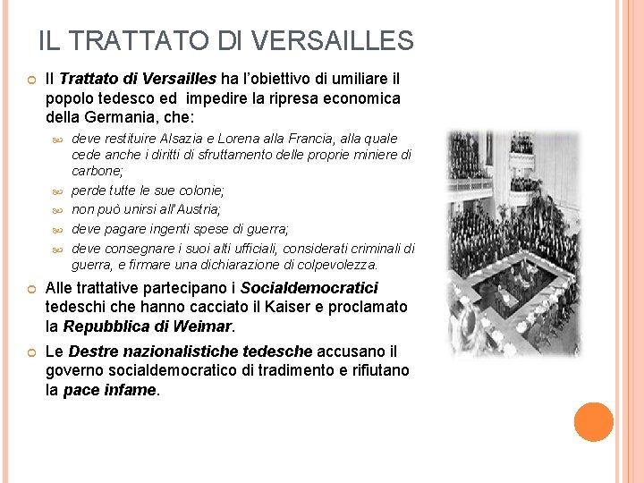 IL TRATTATO DI VERSAILLES Il Trattato di Versailles ha l’obiettivo di umiliare il popolo
