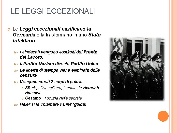 LE LEGGI ECCEZIONALI Le Leggi eccezionali nazificano la Germania e la trasformano in uno