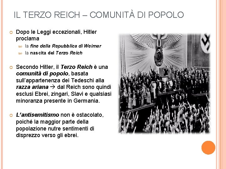 IL TERZO REICH – COMUNITÀ DI POPOLO Dopo le Leggi eccezionali, Hitler proclama la