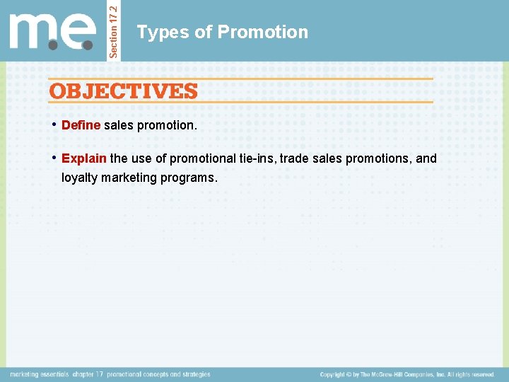 Section 17. 2 Types of Promotion • Define sales promotion. • Explain the use