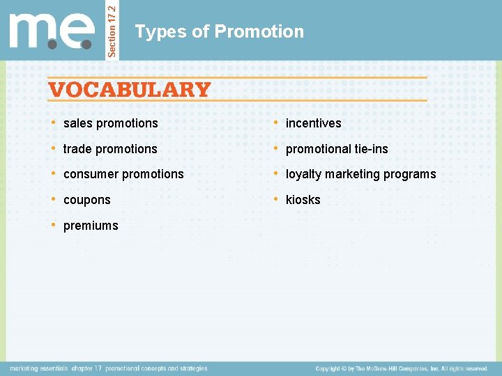 Section 17. 2 Types of Promotion • sales promotions • incentives • trade promotions