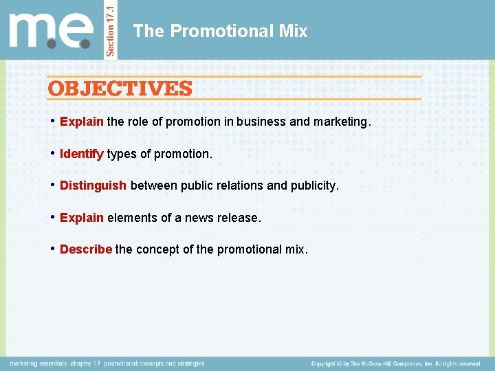 Section 17. 1 The Promotional Mix • Explain the role of promotion in business