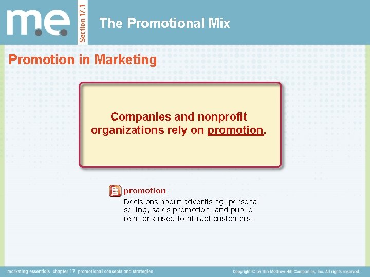 Section 17. 1 The Promotional Mix Promotion in Marketing Companies and nonprofit organizations rely