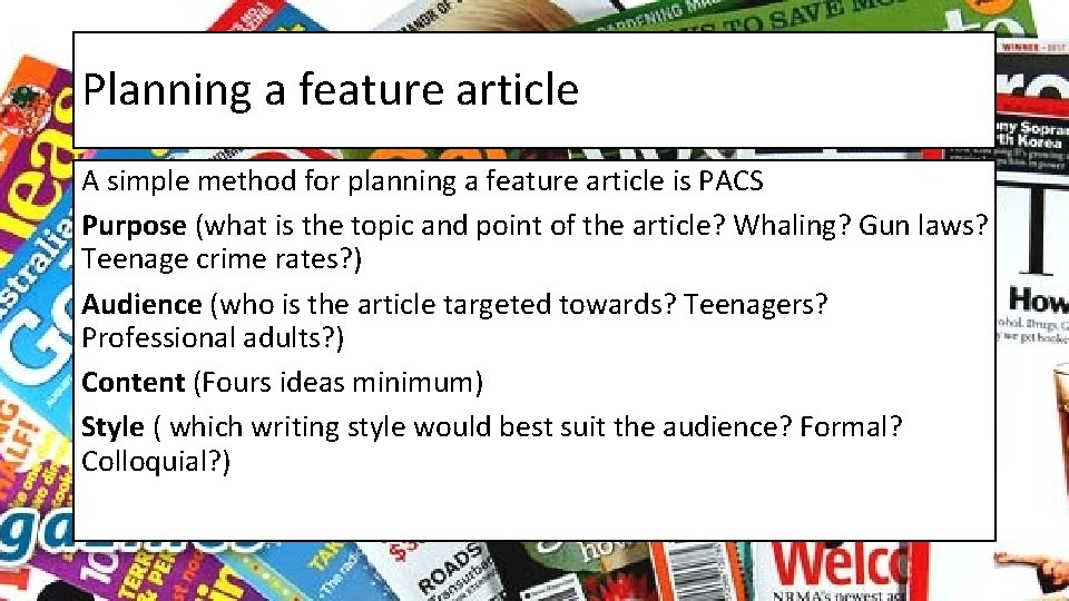Planning a feature article A simple method for planning a feature article is PACS