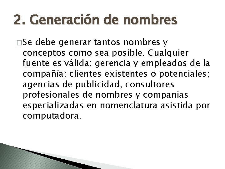 2. Generación de nombres � Se debe generar tantos nombres y conceptos como sea