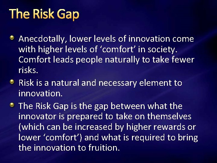 The Risk Gap Anecdotally, lower levels of innovation come with higher levels of ‘comfort’