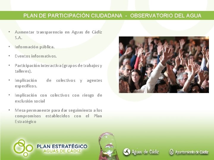 PLAN DE PARTICIPACIÓN CIUDADANA - OBSERVATORIO DEL AGUA • Aumentar transparencia en Aguas de