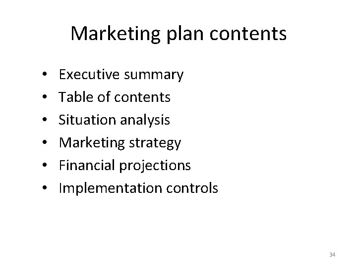 Marketing plan contents • • • Executive summary Table of contents Situation analysis Marketing