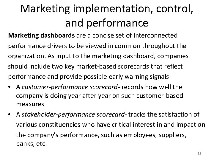 Marketing implementation, control, and performance Marketing dashboards are a concise set of interconnected performance