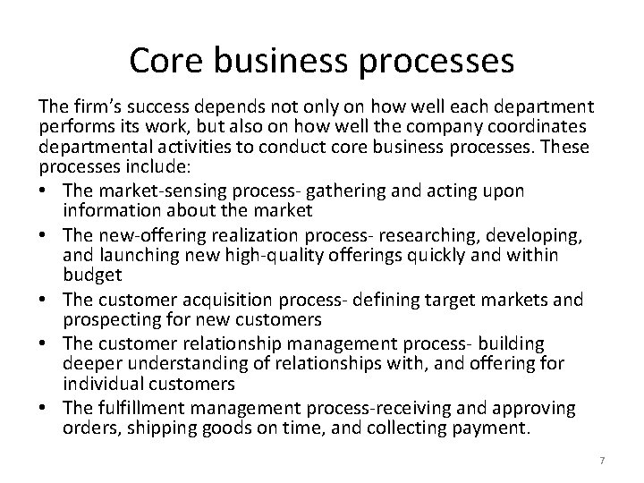 Core business processes The firm’s success depends not only on how well each department