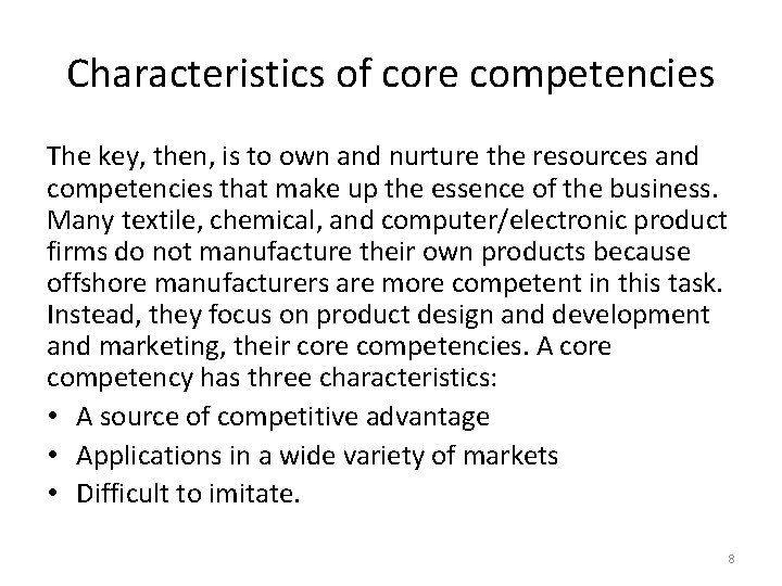 Characteristics of core competencies The key, then, is to own and nurture the resources