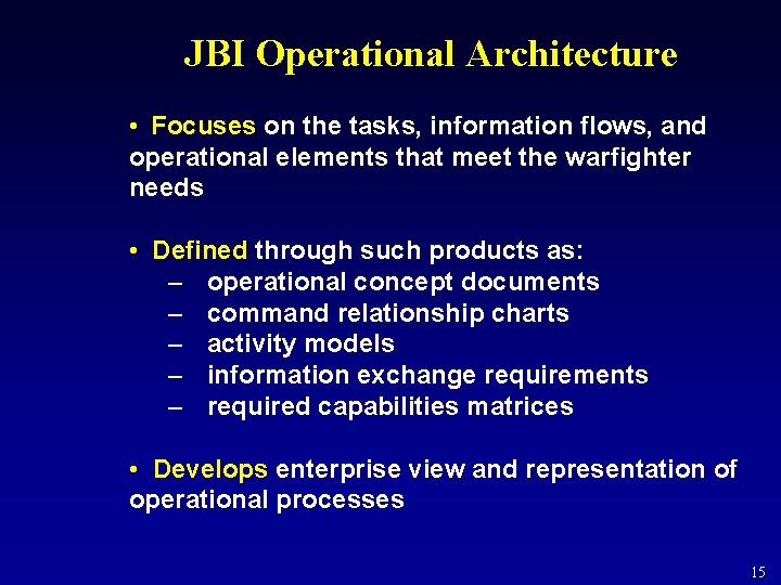 JBI Operational Architecture • Focuses on the tasks, information flows, and operational elements that