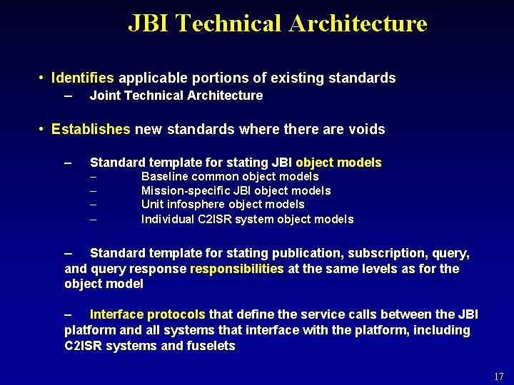 JBI Technical Architecture • Identifies applicable portions of existing standards – Joint Technical Architecture