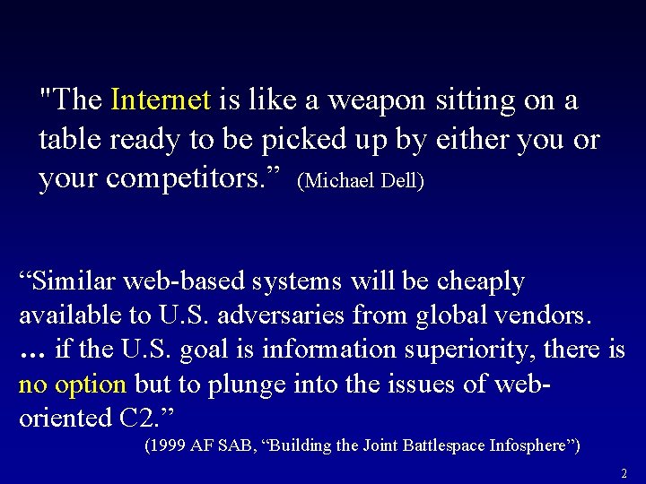 "The Internet is like a weapon sitting on a table ready to be picked