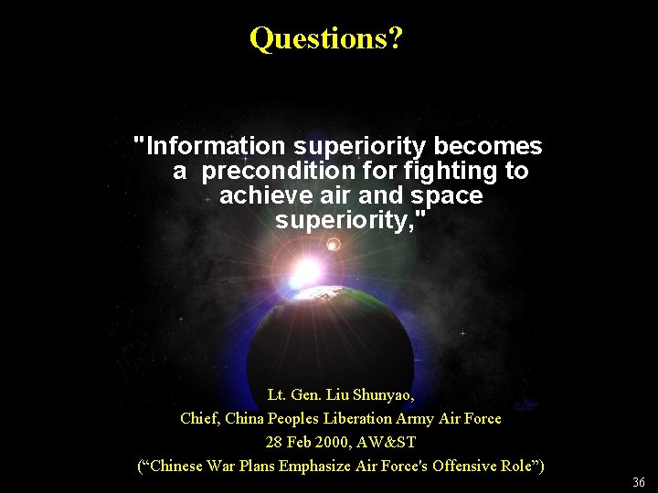 Questions? "Information superiority becomes a precondition for fighting to achieve air and space superiority,