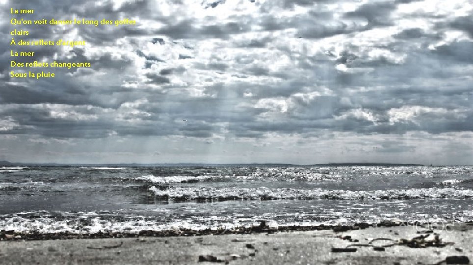 La mer Qu'on voit danser le long des golfes clairs À des reflets d'argent