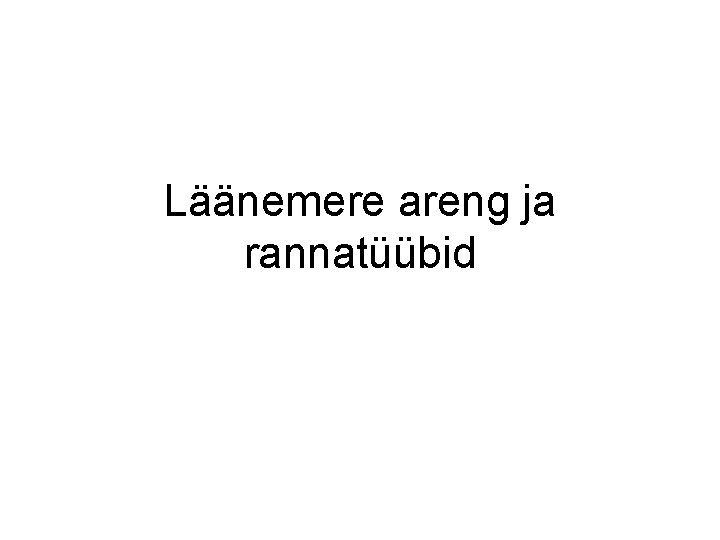 Läänemere areng ja rannatüübid 