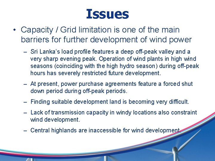 Issues • Capacity / Grid limitation is one of the main barriers for further