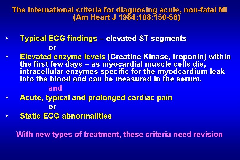 The International criteria for diagnosing acute, non-fatal MI (Am Heart J 1984; 108: 150