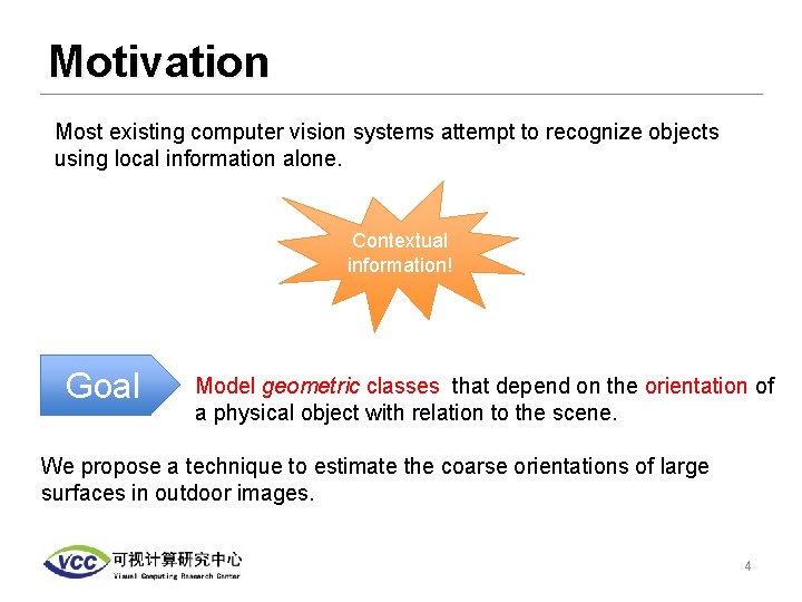 Motivation Most existing computer vision systems attempt to recognize objects using local information alone.