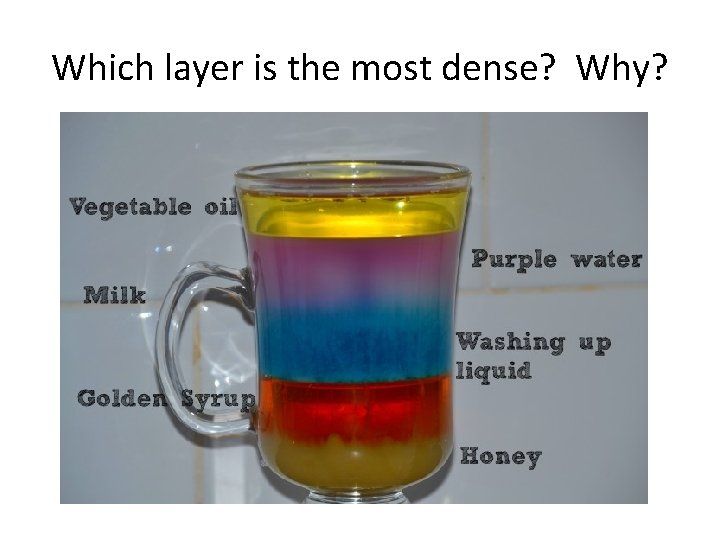 Which layer is the most dense? Why? 