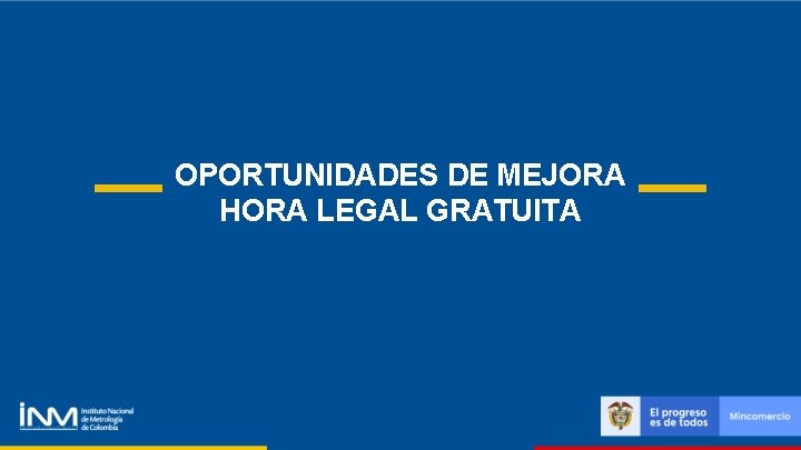 OPORTUNIDADES DE MEJORA HORA LEGAL GRATUITA 